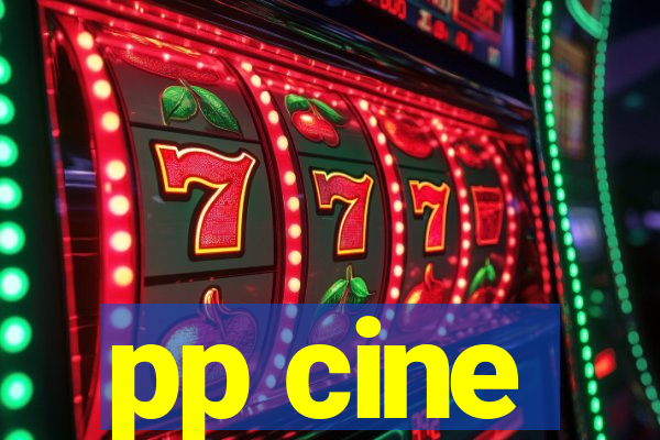 pp cine